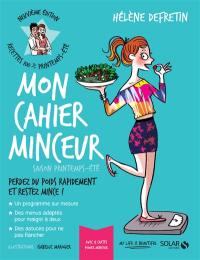 Mon cahier minceur : saison printemps-été : perdez du poids rapidement et restez mince !