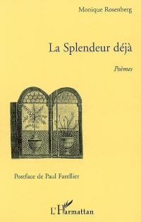 La splendeur déjà : poèmes