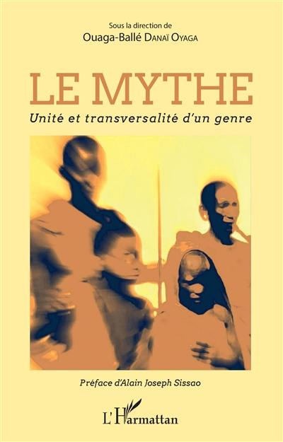 Le mythe : unité et transversalité d’un genre