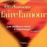 100 chansons pour faire l'amour : de Je t'aime moi non plus... à Sex Bomb, les meilleurs titres à télécharger