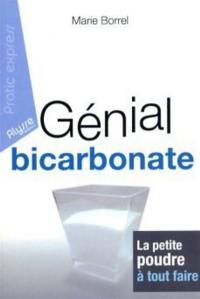 Génial bicarbonate : la petite poudre à tout faire