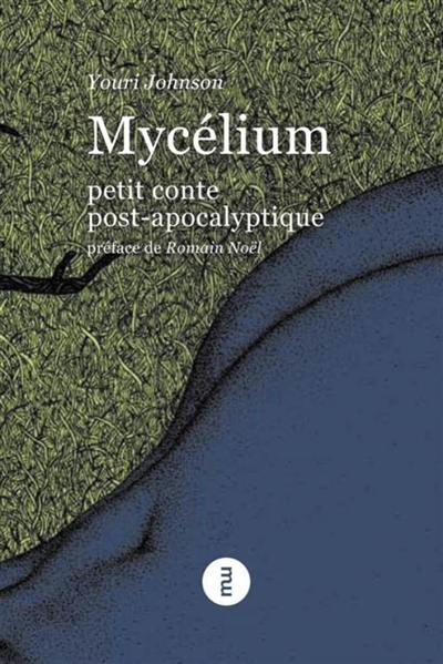 Mycélium : petit conte post-apocalyptique