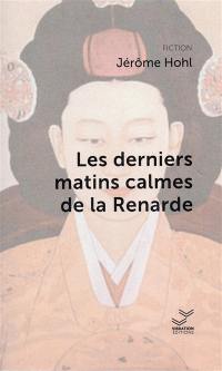 Les derniers matins calmes de la Renarde