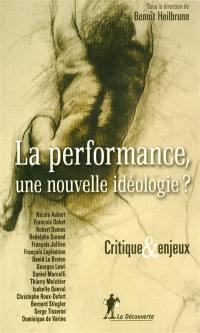 La performance, une nouvelle idéologie ? : critique et enjeux