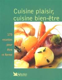 Cuisine plaisir, cuisine bien-être : 175 recettes pour être en forme