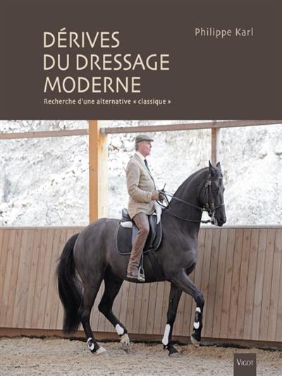 Dérives du dressage moderne : recherche d'une alternative classique