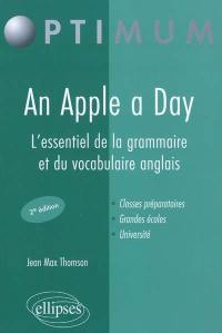 An apple a day : l'essentiel de la grammaire et du vocabulaire anglais