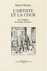 L'Artiste et la cour : aux origines de l'artiste moderne