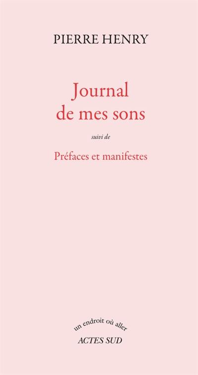 Journal de mes sons. Préfaces et manifestes