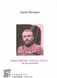 Albert Brenez, colporteur biblique : sa vie, son oeuvre : essai