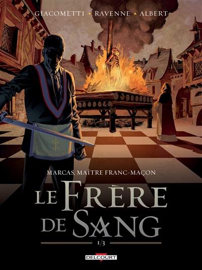 Marcas, maître franc-maçon. Le frère de sang. Vol. 1