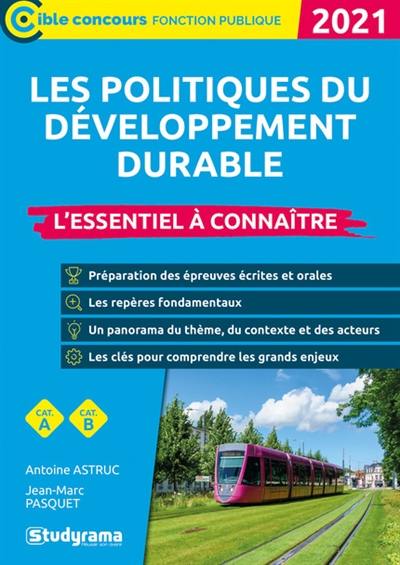 Les politiques du développement durable : l'essentiel à connaître, cat. A, cat. B : 2021