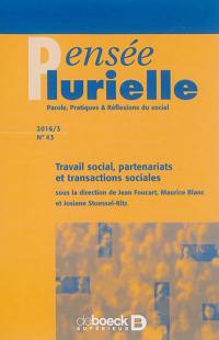 Pensée plurielle, n° 43. Travail social, partenariats et transactions sociales