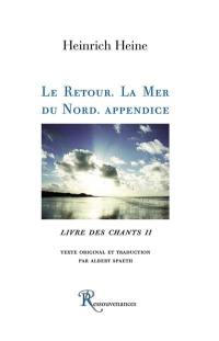 Livre des chants. Vol. 2. Le retour. La mer du Nord. Appendice