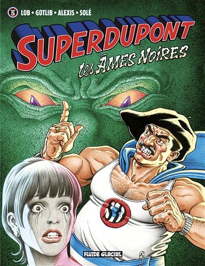 Superdupont. Vol. 5. Les âmes noires