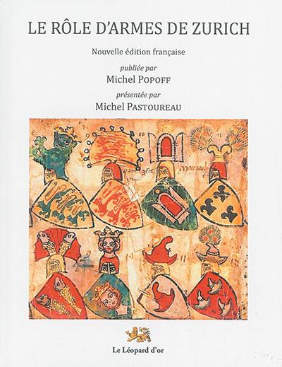 Le rôle d'armes de Zurich. Die Wappenrolle von Zürich