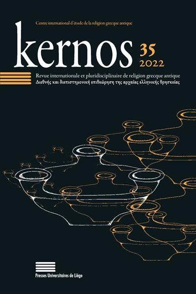 Kernos, n° 35. Actes du XVIe colloque international du CIERGA (partim) : des dieux, des jeux, et du hasard ?