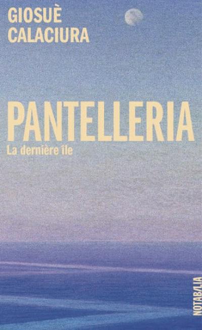 Pantelleria : la dernière île