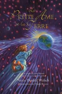 La petite âme et la terre, je suis quelqu'un! : parabole pour enfants d'après Conversations avec Dieu