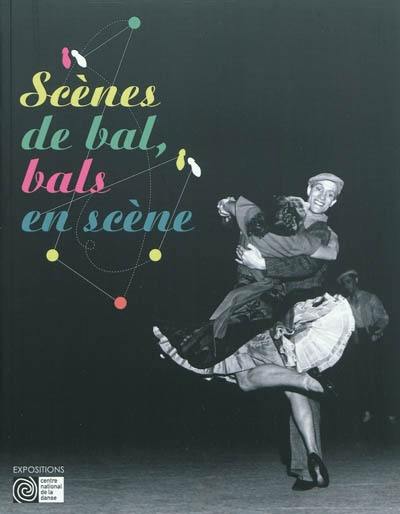 Scènes de bal, bals en scène