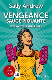 Une enquête de Tannie Maria. Vengeance sauce piquante