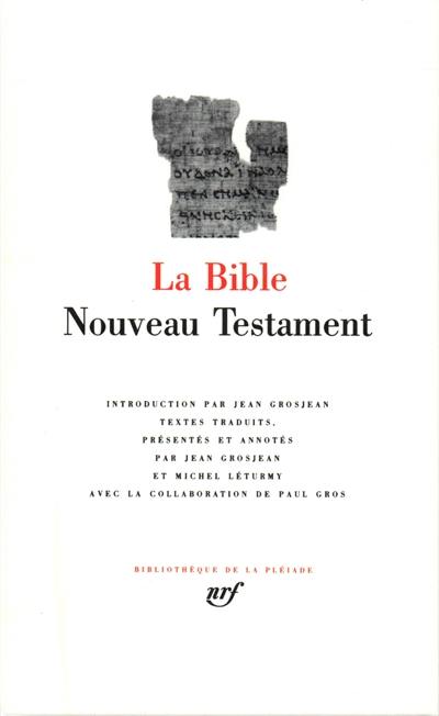 La Bible. Nouveau Testament