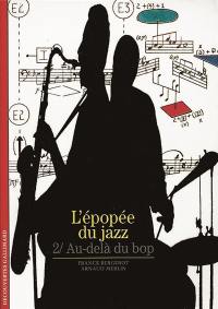 L'Epopée du jazz. Vol. 2. Au-delà du bop