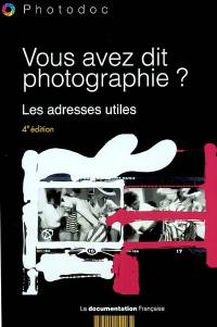 Vous avez dit photographie ? : les adresses utiles