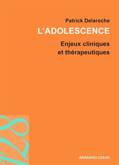 L'adolescence : enjeux cliniques et thérapeutiques