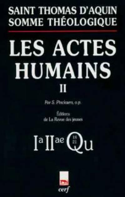 Somme théologique. Vol. 2. Les actes humains 2 : 1a-2ae, questions 18-21