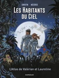 Les habitants du ciel : l'atlas de Valérian et Laureline