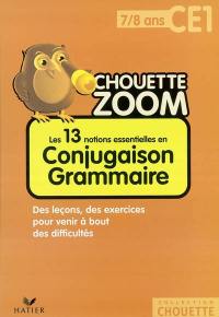 Les 13 notions essentielles en conjugaison grammaire CE1, 7-8 ans : des leçons, des exercices pour venir à bout des difficultés