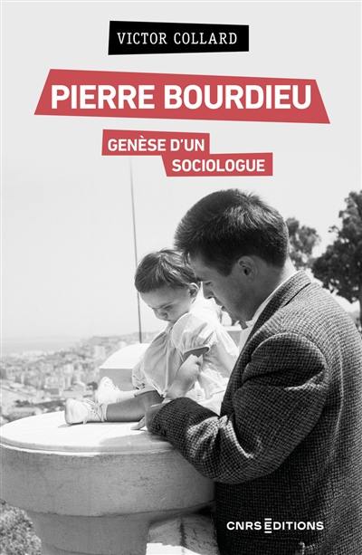 Pierre Bourdieu : genèse d'un sociologue