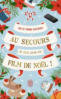 Au secours, je suis dans un film de Noël !