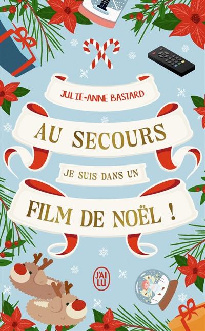 Au secours, je suis dans un film de Noël !