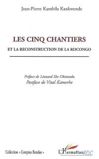 Les cinq chantiers et la reconstruction de la RD Congo