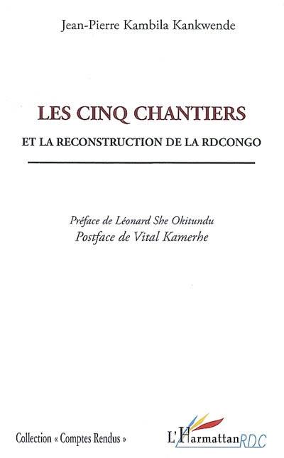 Les cinq chantiers et la reconstruction de la RD Congo