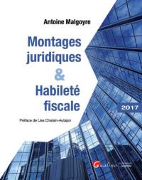 Montages juridiques & habileté fiscale : 2017