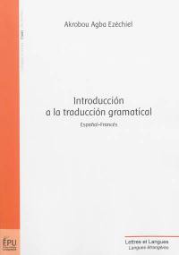 Introduccion a la traduccion gramatical : español-francés