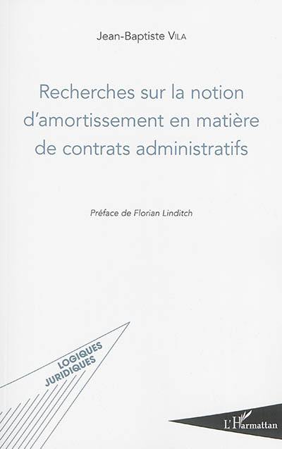 Recherches sur la notion d'amortissement en matière de contrats administratifs