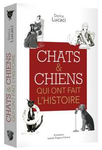 Chats et chiens qui ont fait l'histoire