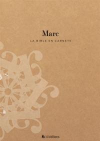 La Bible en carnets. Vol. 2. Marc