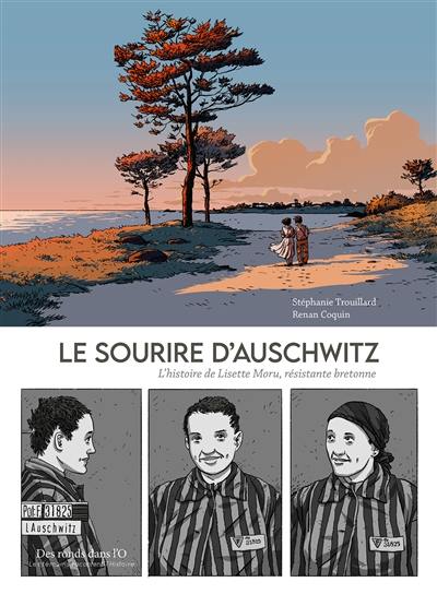 Le sourire d'Auschwitz : l'histoire de Lisette Moru, résistante bretonne