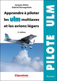 Apprendre à piloter les ULM multiaxes et les avions légers