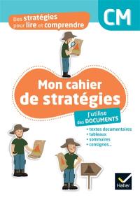 Mon cahier de stratégies, CM : j'utilise des documents : textes documentaires, tableaux, sommaires, consignes...