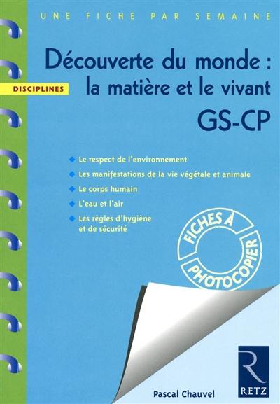 Découverte du monde : la matière et le vivant, GS-CP