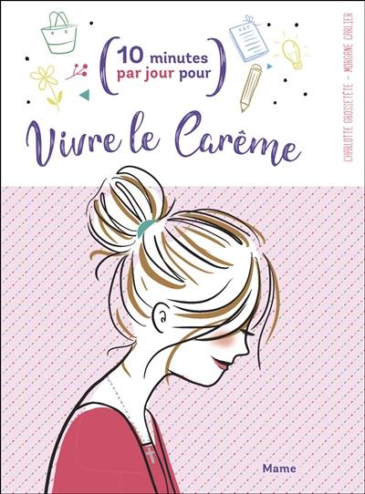 10 minutes par jour pour vivre le carême