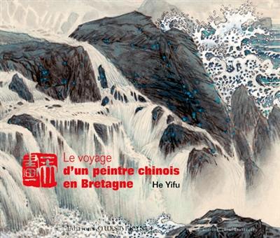 Le voyage d'un peintre chinois en Bretagne