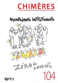 Chimères, n° 104. Psychothérapie institutionnelle : zéro de conduite