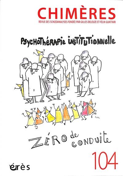 Chimères, n° 104. Psychothérapie institutionnelle : zéro de conduite